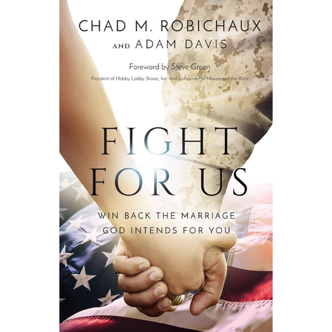 Fight for Us: Win Back the Marriage God Intends for You