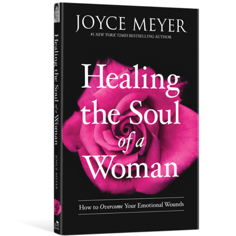 Healing the Soul of a Woman: How to Overcome Your Emotional Wounds