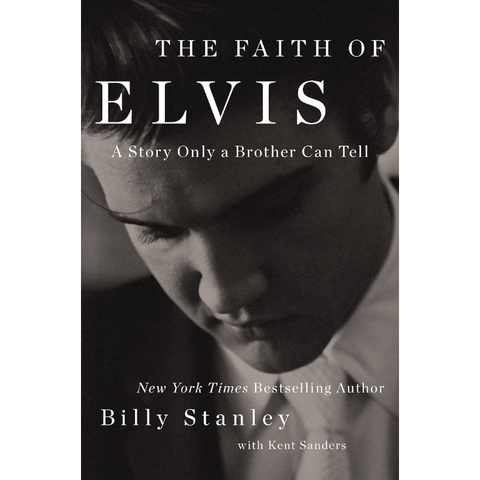 The Faith of Elvis: A Story Only a Brother Can Tell