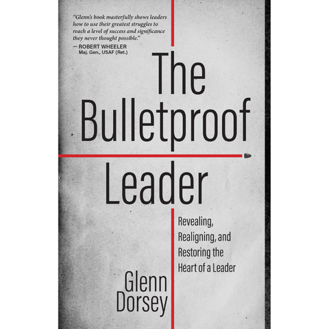 The Bulletproof Leader