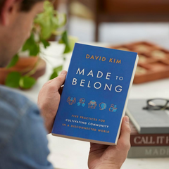 Made to Belong: Five Practices for Cultivating Community in a Disconnected World