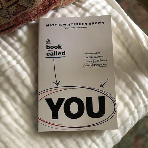 A Book Called YOU: Understanding the Enneagram from a Grace-Filled, Biblical Perspective