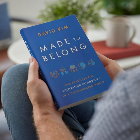 Made to Belong: Five Practices for Cultivating Community in a Disconnected World