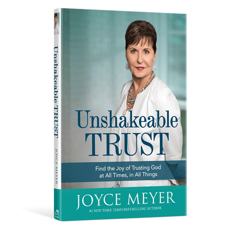 Unshakeable Trust: Find the Joy of Trusting God at All Times, in All Things