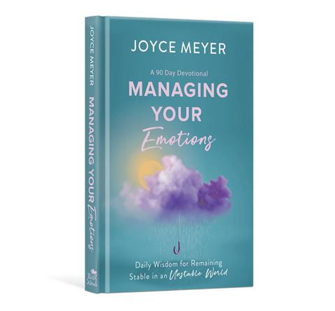 Managing Your Emotions: Daily Wisdom for Remaining Stable in an Unstable World, a 90 Day Devotional