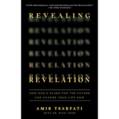 Revealing Revelation: How God's Plans for the Future Can Change Your Life Now