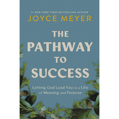 The Pathway to Success: Letting God Lead You to a Life of Meaning and Purpose