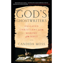 God's Ghostwriters: Enslaved Christians and the Making of the Bible